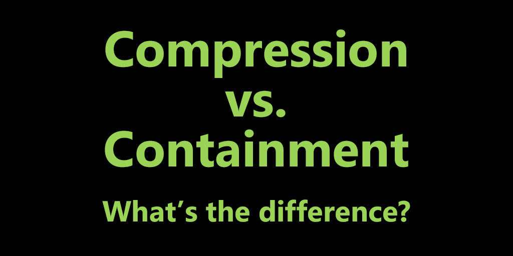 Compression vs Containment